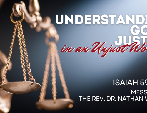 Understanding God’s Justice in an Unjust World