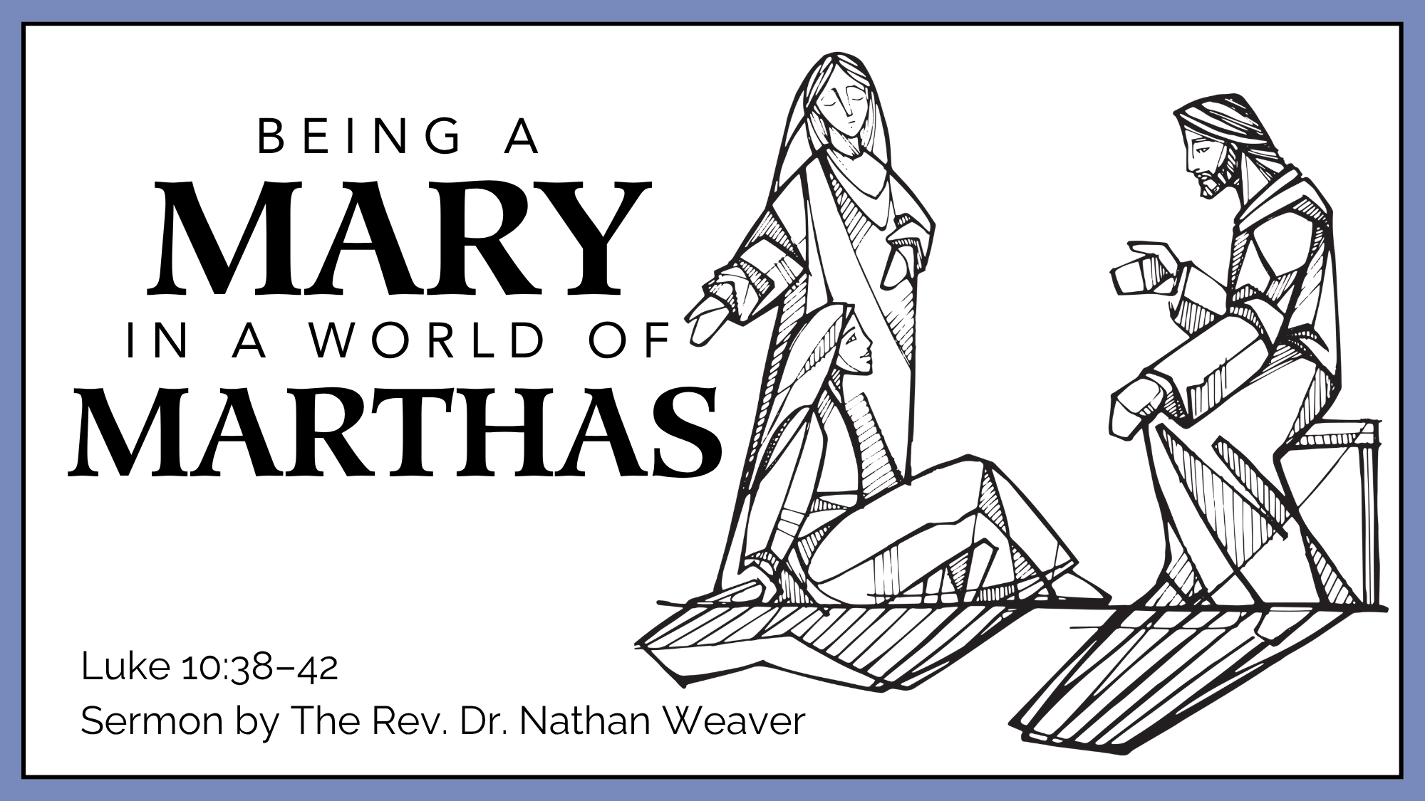 Being Mary in a World of Marthas – NW