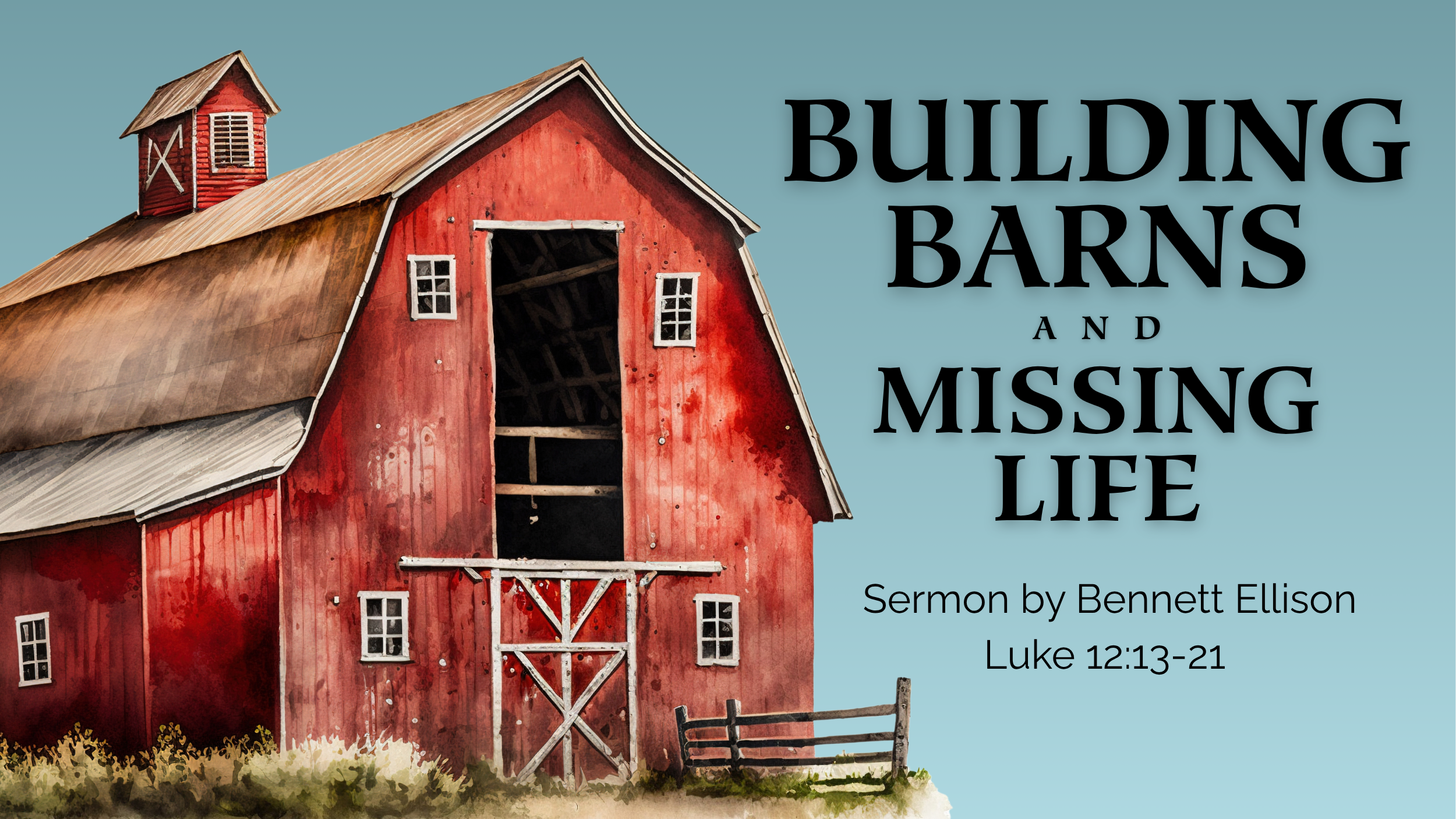 Building Barns and Missing Life – BE