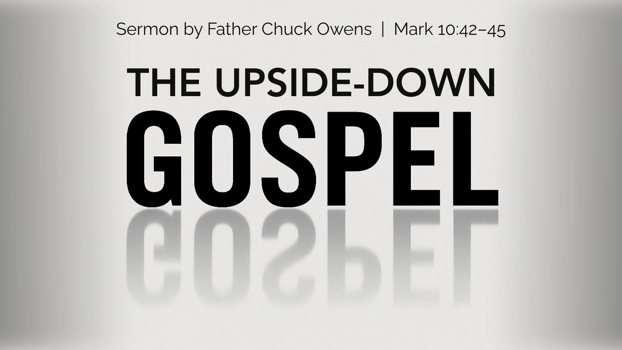 The Upside-Down Gospel – FO