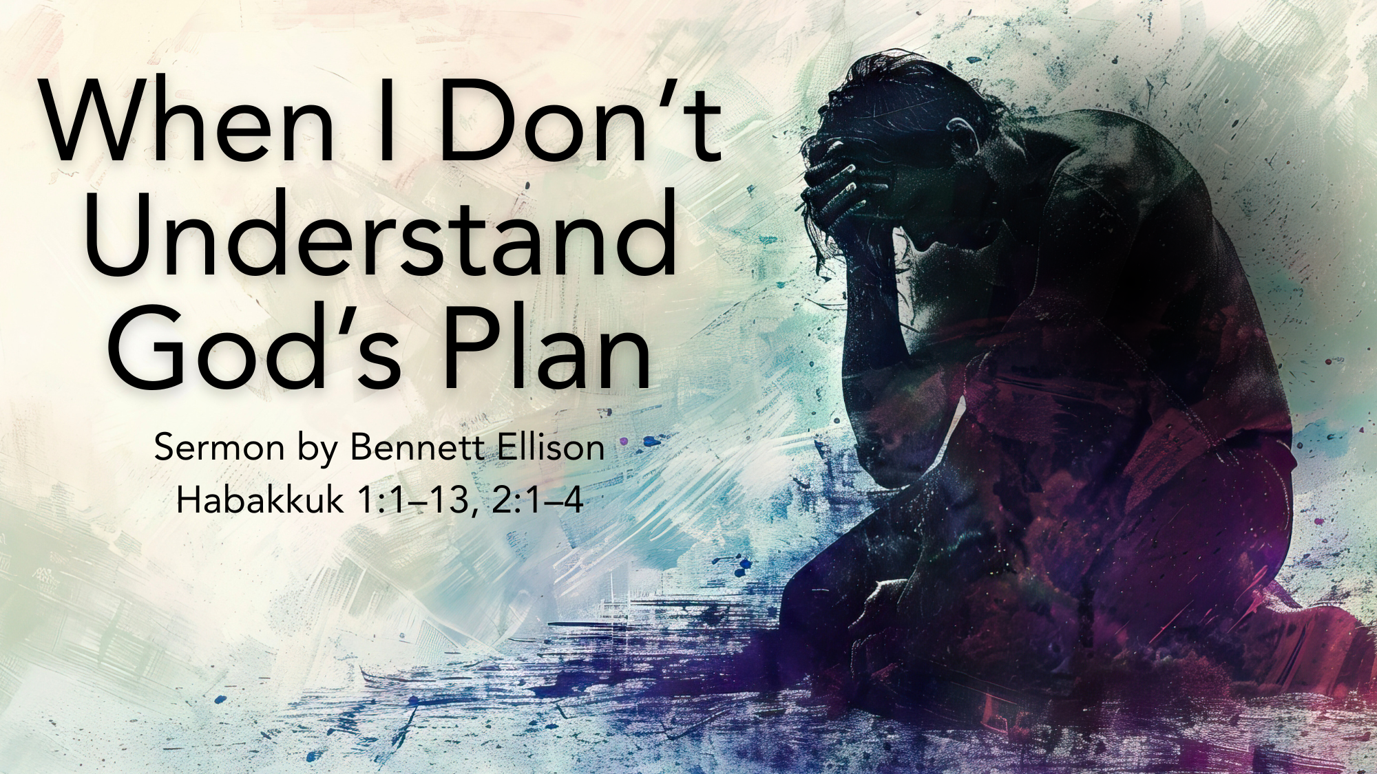 When I Don’t Understand God’s Plan – BE