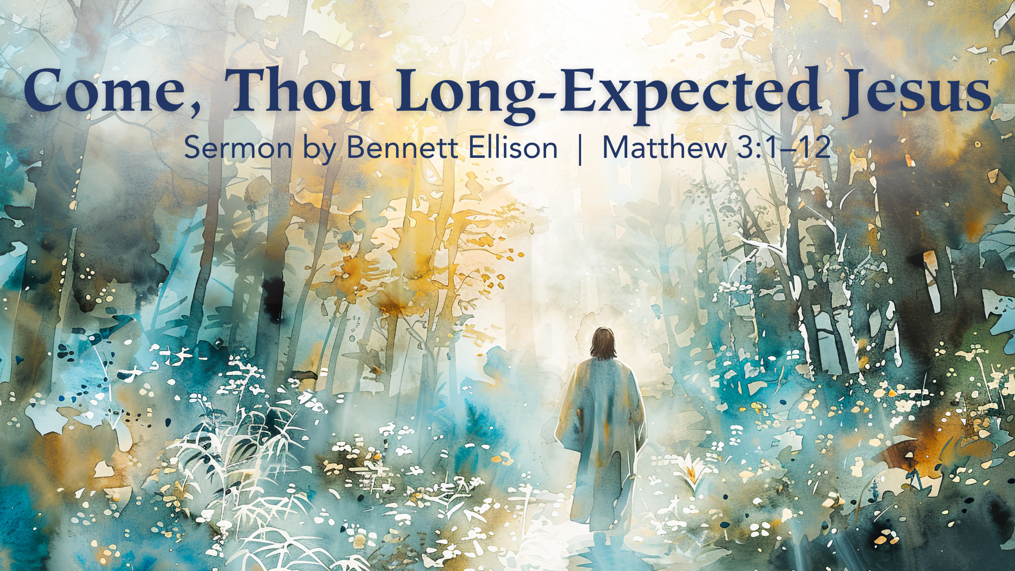 Come, Thou Long Expected Jesus – BE